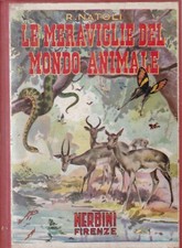A1 - LE MERAVIGLIE DEL MONDO ANIMALE - R. Natoli - ed. Nerbini 1949
