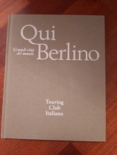 Qui Berlino - Grandi Cittá Del Mondo TCI