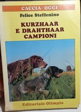 CACCIA OGGI-FELICE STEFFENINO - KURZHAAR E DRAHTHAAR CAMPIONI - OLIMPIA- 1986