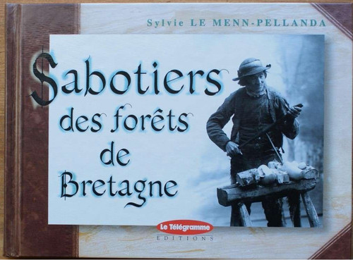 Sabotiers des forets - , de
