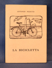 Antonio Pizzuto, La bicicletta. 700 esemplari numerati. Scheiwiller 1966. Ottimo