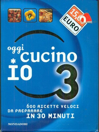 Oggi cucino 600 ricette - io,