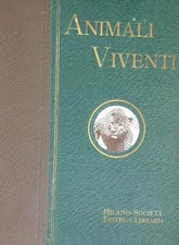 ANIMALI VIVENTI. 2VV CORNISH C.J. SOCIETA' EDITRICE LIBRARIA 1925  RILEGATO