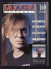 MUCCHIO SELVAGGIO 160/1991 TIMORIA WILLY DE VILLE JULIAN COPE MAURO PAGANI PFM