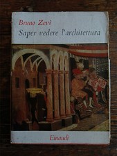Bruno ZEVI - Saper vedere l'architettura - Einaudi 1956