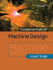 Fundamentals of Machine Design: Volume 2, Singh, Ajeet