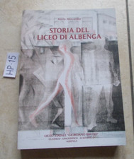 LIBRO STORIA DEL LICEO DI ALBENGA GIORDANO BRUNO MARIO MOSCARDINI  ILLUSTRATO