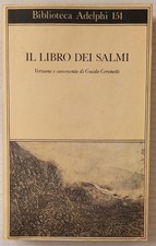 Il libro dei Salmi versione e commento di Guido Ceronetti -Adelphi 1985