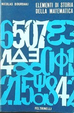 ELEMENTI DI STORIA DELLA MATEMATICA BOURBAKI NICOLAS FELTRINELLI 1963