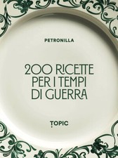 200 ricette per i tempi di