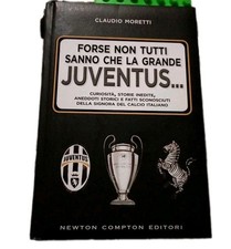 FORSE NON TUTTI SANNO CHE LA GRANDE JUVENTUS Curiosità,Storie, Inedite, Aneddoti