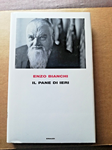 Pane ieri enzo bianchi - il,
