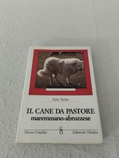 IL CANE DA PASTORE MAREMMANO-ABRUZZESE / Paolo Breber 1990 Editoriale Olimpia