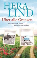 Über alle Grenzen: Roman nach