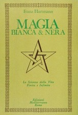 LIBRO MAGIA BIANCA E NERA - FRANZ HARTMANN
