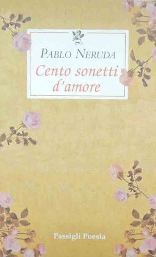 Neruda cento sonetti - neruda,,