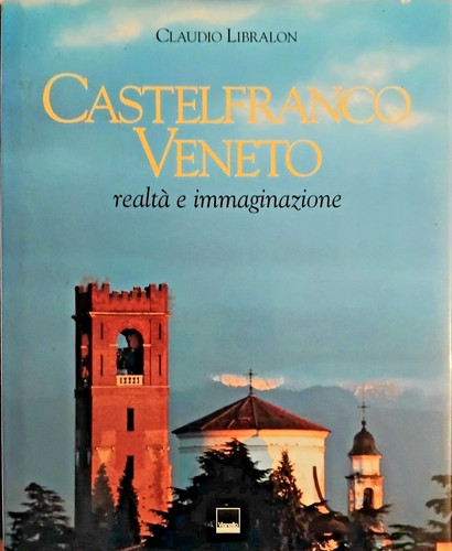 Castelfranco veneto - “castelfranco,
