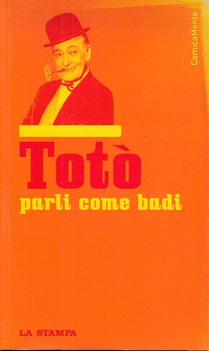Totò parli come - , badi