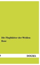 Die Flugblatter Der Weissen