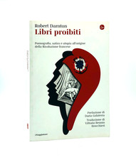 Libri Proibiti - Robert Darnton - Il Saggiatore 2019