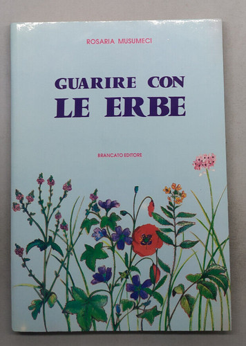 Guarire con erbe rosaria - erbe,