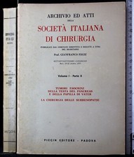 ARCHIVIO ATTI SOCIETÀ ITALIANA CHIRURGIA VOL I PARTE II TUMORI. AA.VV. PICCIN.