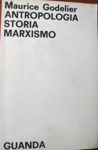 Godelier antropologia storia - godelier,