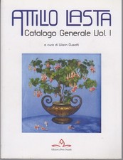 Attilio Lasta: Catalogo generale Vol. 1.