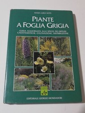 MARIA LUISA SOTTI Piante A Foglia Grigia BOTANICA Guida Specie Mondadori OTTIMO