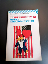 MUSICA PER ORGANI CALDI - Charles Bukowski - Feltrinelli 2002