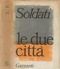 Le due città. . Mario Soldati. 1964. I ED..