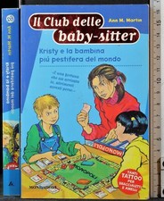 CLUB BABY-SITTER. KRISTY E BAMBINA PIÙ PESTIFERA MONDO. MARTIN. MONDADORI. 1ED.