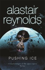Alastair Reynolds Pushing Ice