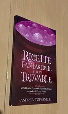 Ricette Fantastiche E Dove Trovarle:Cibi Dolci E Bevande Fantastiche Dal Mondo..