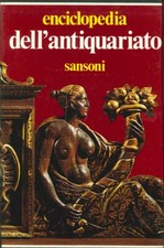 Enciclopedia dell'antiquariato - [Sadea/Sansoni Firenze]