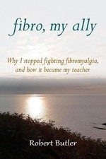 Fibro, My Ally: Why I stopped