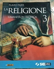 LA RELIGIONE UMANITA' IN RICERCA VOL.3 PER MEDIE - FLAVIO PAJER - SEI