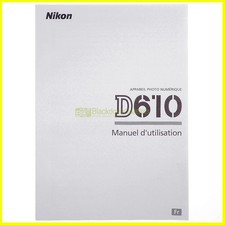 Nikon D610 - Rebel 2000 Mode d'emploi. Manuel d'utilisation en français.