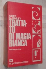 ALICE A. BAILEY-TRATTATO DI MAGIA BIANCA-2 VOLL.-NAPOLEONE ED.-1971