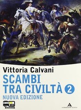 Scambi tra civiltà. Per la Scuola media (Vol. 2)