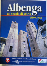 ALBENGA - UN SECOLO DI STORIA - 1900 - 2000 CROCE BIANCA ALBENGA