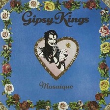 GIPSY KINGS – MOSAIQUE –
