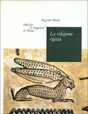 MORENZ Siegfried, La religione egizia. Il Saggiatore, Il Portolano, 1968