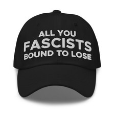 Cappello All You Fascists