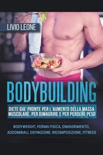 Bodybuilding: Diete gi? pronte