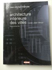 Jean-Michel Wilmotte - Architecture interieure des villes 1999. Ed. Le moniteur 