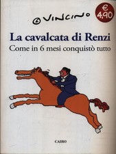 LA CAVALCATA DI RENZI PRIMA