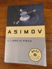 Isaac Asimov - Il Libro di Fisica - Edizione Mondadori Best Sellers