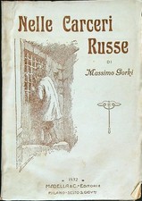 NELLE CARCERI RUSSE GORKI MASSIMO MADELLA 1932  BROSSURA