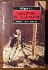 Cavie umane dei lager nazisti - Philippe Aziz